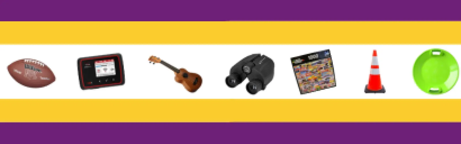 Football, WiFi Hotspot, Ukulele, Binoculars, Puzzles, Driving Cones, Sled.